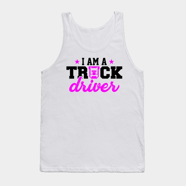 I'm A Truck Driver Tank Top by Lin Watchorn 